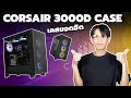 Review | เคสยอดฮิต Corsair 3000D มันสวยยังไง?