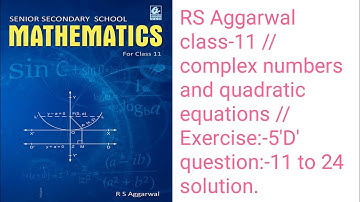 RS Aggarwal /class-11 /complex numbers and quadratic equations /Ex:-5
