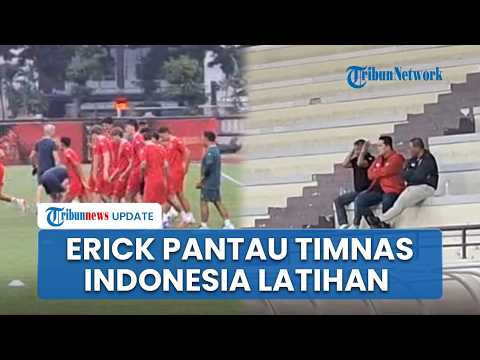 Latihan Terakhir Timnas Indonesia Jelang Hadapi Malaysia di FIFA ASEAN Cup, Erick Thohir Ikut Nonton