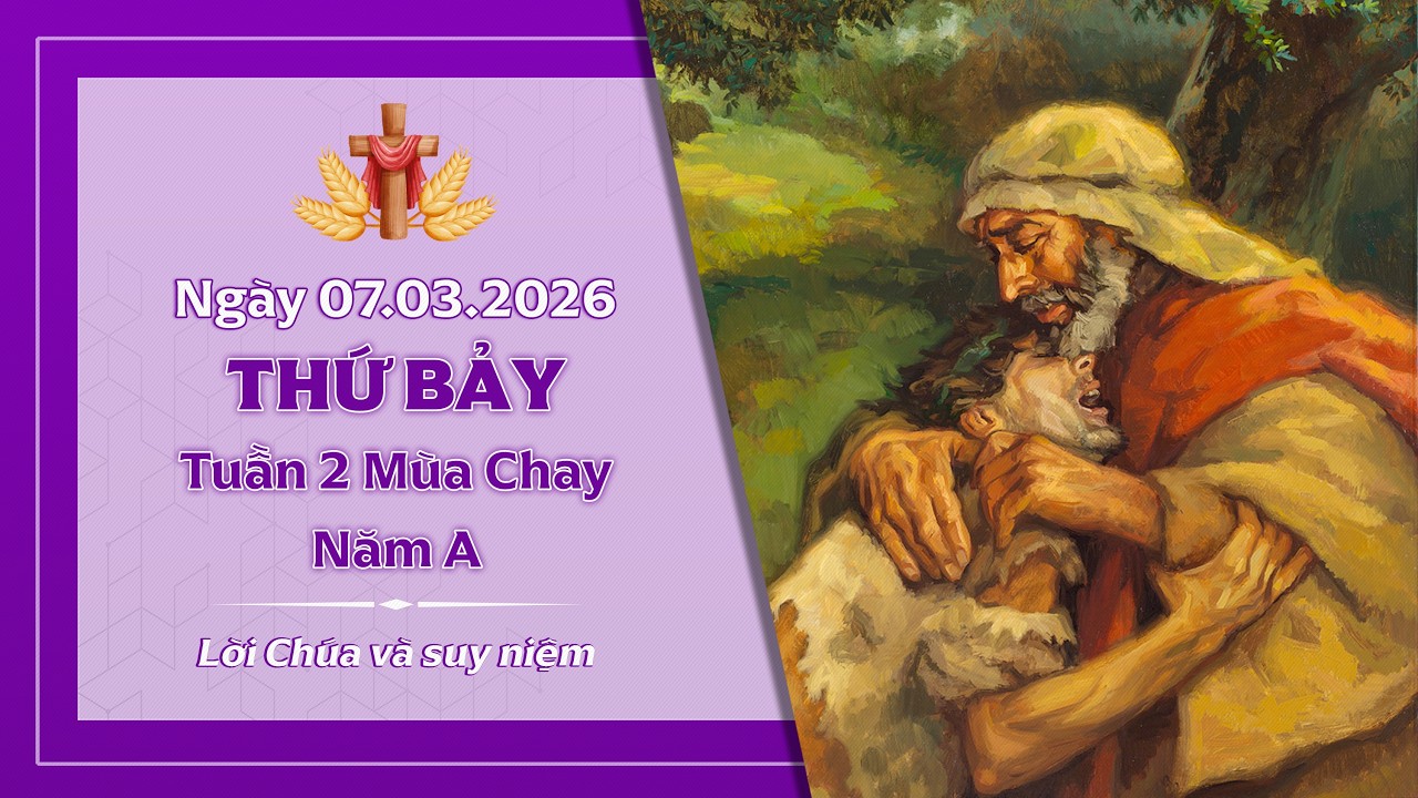 Suy niệm THỨ BẢY TUẦN 2 MÙA CHAY - NĂM A