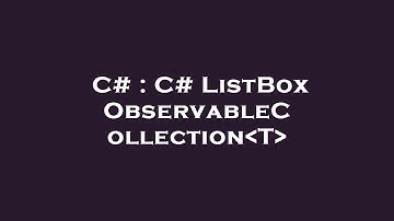 C# : C# ListBox ObservableCollection T