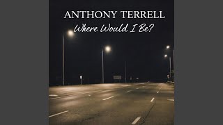 Where would I Be?