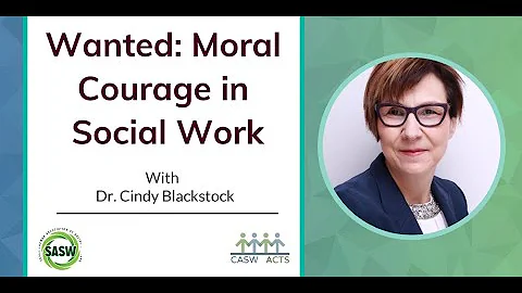 Wanted: Moral Courage in Social Work with Dr. Cind...
