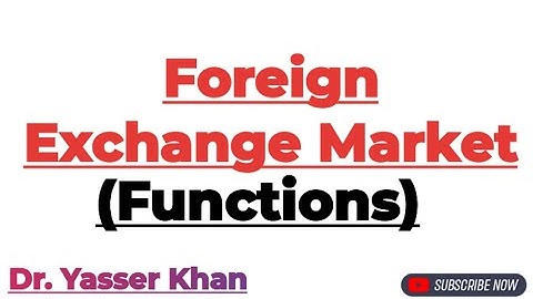 Functions Of Foreign Exchange Market | Foreign Exchange Market | International Economics | Economics