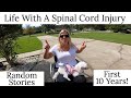 Life With A Spinal Cord Injury: First 10 Years of Being Paralyzed and Living Life in A Wheelchair.