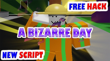 (Roblox) 👑 AMAZING! A Bizarre Day Script 🤑 | God Mode, Kill All AND MUCH MORE!👑 | No ads/pastebin🤑