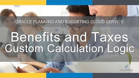 Benefits and Taxes Wizard Custom Calculation Logic [Oracle PBCS Update - July 2018]