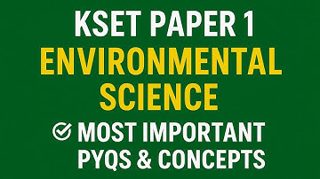 KSET Paper 1 Environmental Science | Concept + Practice Questions