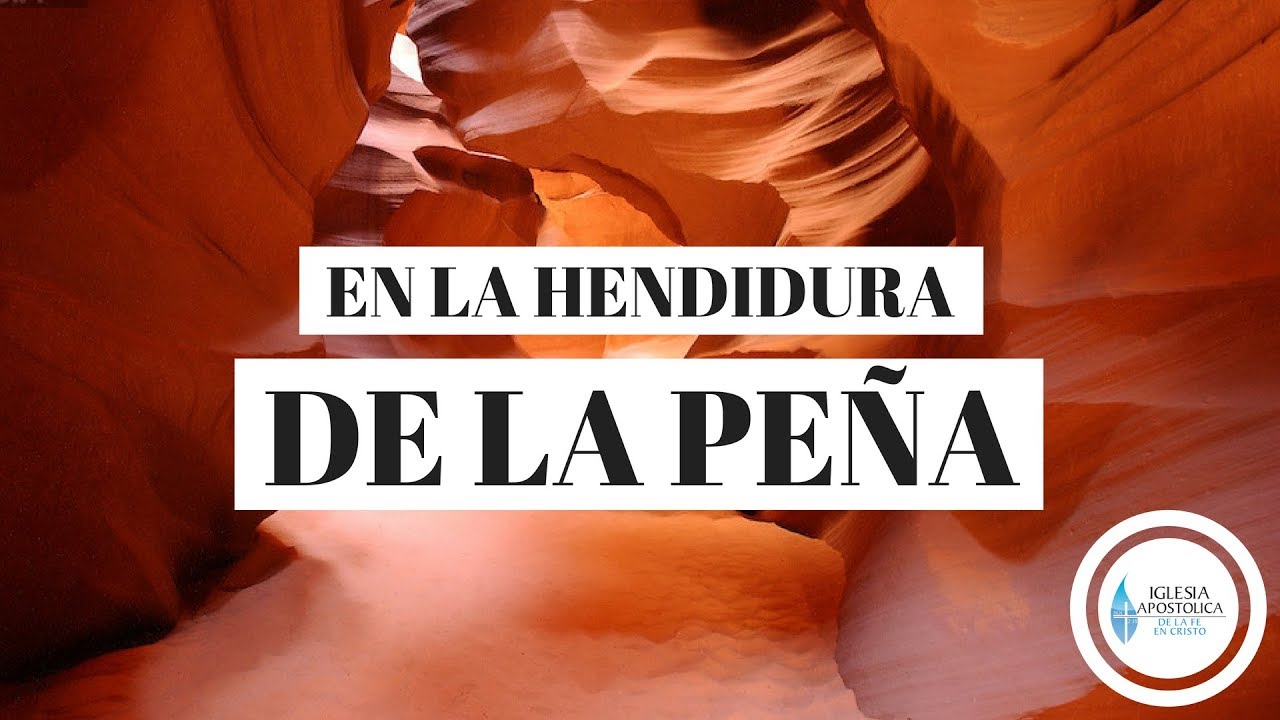 EN LA HENDIDURA DE LA PEÑA || 6-24-18 || LUAPA Apostolic Church - YouTube
