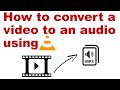 how to convert a video to an audio