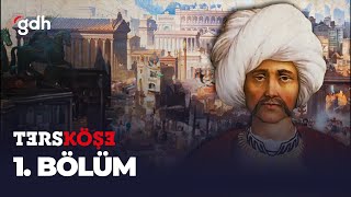 Ters Köşe 1. Bölüm - Cem Sultan Tahta Çıksaydı Ne Olurdu?