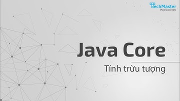 Java Core - Tính trừu tượng (Abstract)