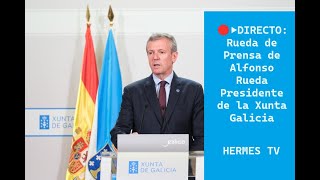 🔴▶️DIRECTO: Rueda de Prensa de Alfonso Rueda Presidente de la Xunta Galicia