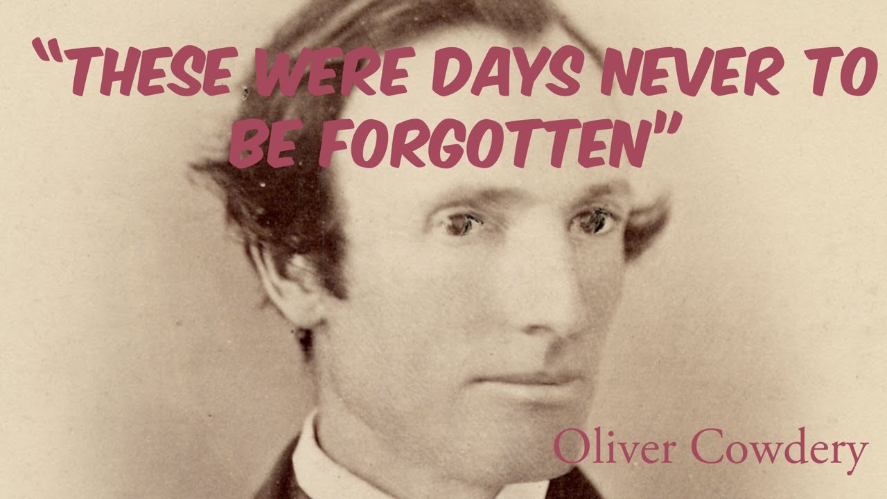 Oliver Cowdery These Were Days Never To Be Forgotten YouTube oliver-cowdery-these-were-days-never-to-be-forgotten-youtube