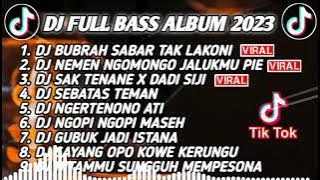 DJ SLOW BASS 2023 - DJ BUBRAH SABAR TAK LAKONI X NEMEN NGOMONGO JALUKMU PIE🎵 JAWA FUL ALBUM