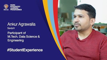 Student Speak | Ankur Agrawalla | M.Tech. Data Science & Engineering for working professionals