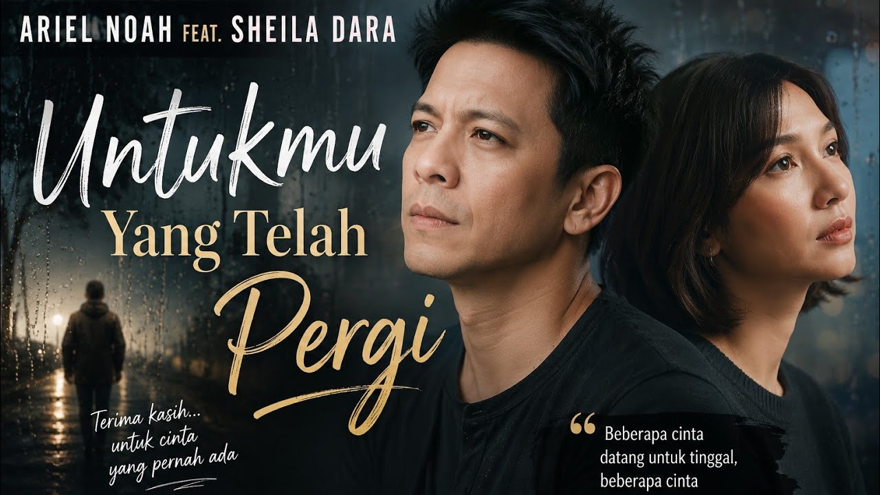 Untukmu Yang Telah Pergi - Ariel Noah Feat Sheila Dara - lagu terbaru 🔥🔥#viral #fyp #noah