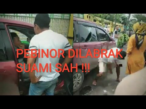 VIRAL PEBINOR DILABRAK SUAMI SAH !