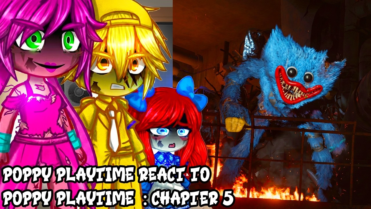 ||Poppy Playtime React To Poppy Playtime  : Chapter 5  // - Gacha react