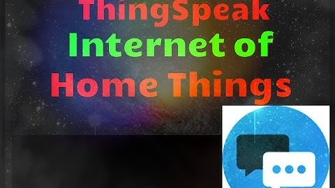 Internet of Home Things ThingSpeak Channel Description