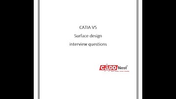 CADD Nest | CATIA V5 Surface design  interview questions and answers