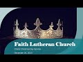 December 25, 2023 - Online Christmas Day Service at Faith Lutheran Church, Pleasant Hill, CA