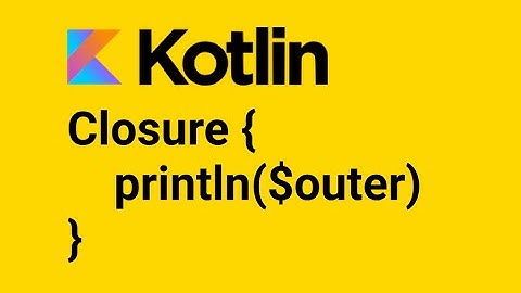 Kotlin: Closure