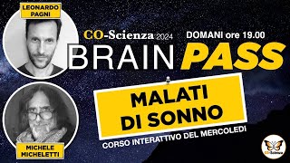 Brain Pass - Malati di Sonno - con Michele Micheletti, Leonardo Pagni