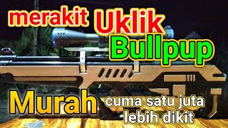Merakit Uklik Bullpup Murah (Basic Sharp Innova) Satu Jutaan