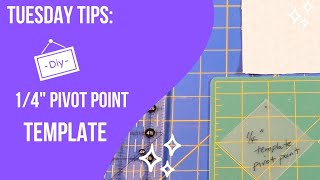 Quilting Tuesday Tip: The Perfect 1/4" Pivot Point!