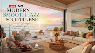 Live 24/7 Modern Smooth Jazz Soulfull Rnb Sunset Lounge, Ocean Breeze & Cozy #smoothjazz90s #jazz