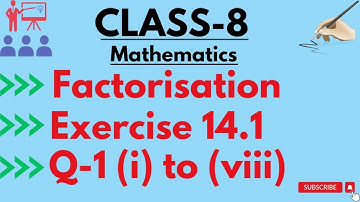 Ex-14.1| Q-1(i) to (viii) | Factorisation | Class-8 | Maths | NCERT