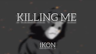 iKon - Killing Me English  Lyrics