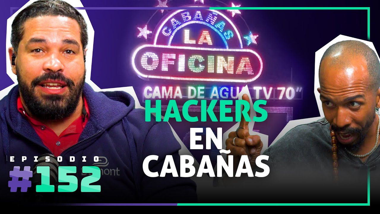 🎙 Hackers en Cabañas – [152]