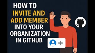 👥 How to Invite & Add Members to Your GitHub Organization | Easy Step-by-Step Guide 🚀