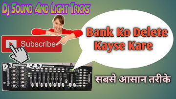 DMX 512 Me All  Program Delete Kayse kare। DMX 512 Me Bank Delete Kayse Kare. सबसे आसान तरीका सीखे!