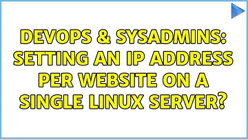 DevOps & SysAdmins: Setting an IP address per website on a single Linux server? (4 Solutions!!)