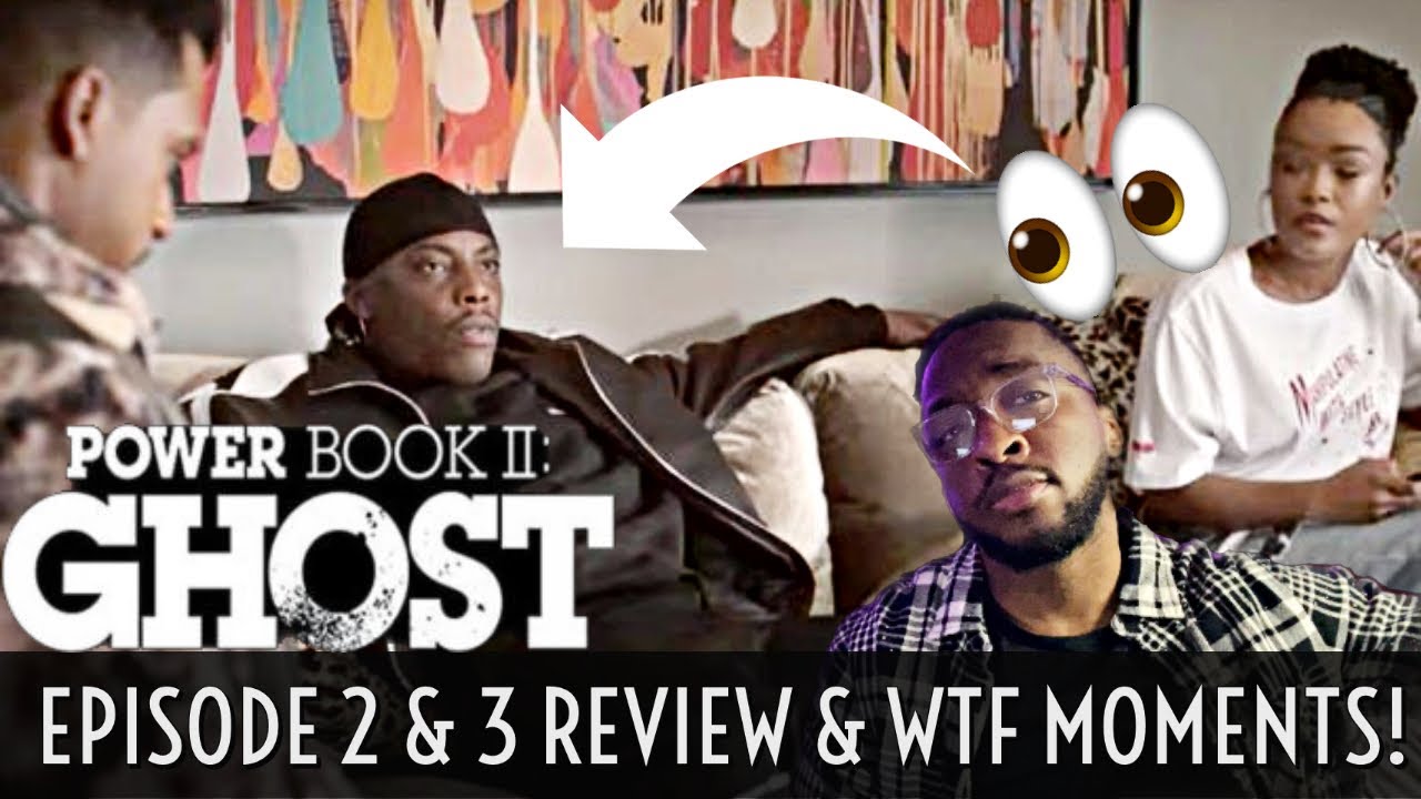 Power Book II: Ghost Episode 2 & 3 REVIEW & WTF MOMENTS
