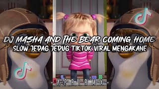 DJ MASHA AND THE BEAR COMING HOME JEDAG JEDUG SLOW TIKTOK VIRAL (Apri Rmx)