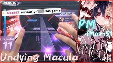 [Arcaea 6.9]｜Lv.11 : 新主線異象 × 三壓海｜Undying Macula (ETR 11) PURE MEMORY (Max-5) (含異象 - w/ Anomaly)