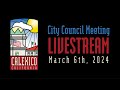 City of Calexico Council Meeting - March 6, 2024 (Part 1)