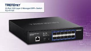 TRENDnet 12-Port 10G Layer 2 Managed SFP  Switch - TL2-F7120