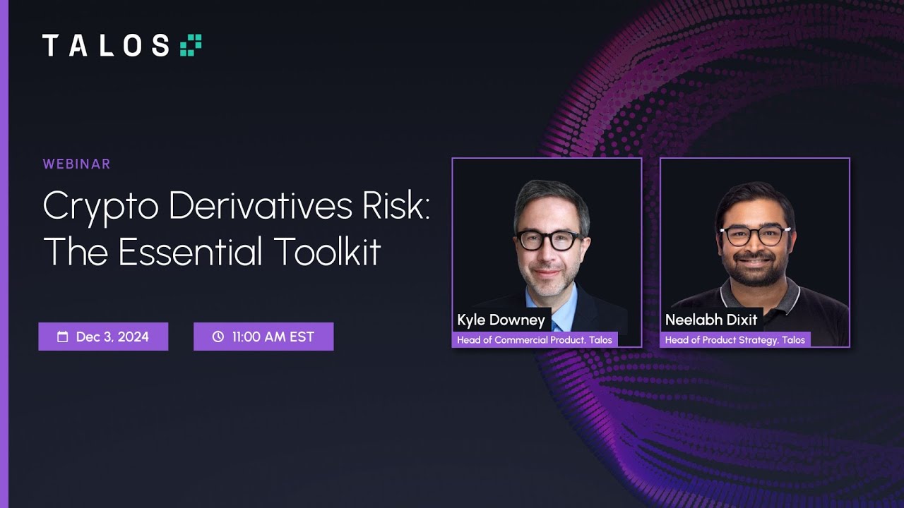 Talos Risk Talos Webinar: Crypto Derivatives Risk, The Essential Toolkit - YouTube