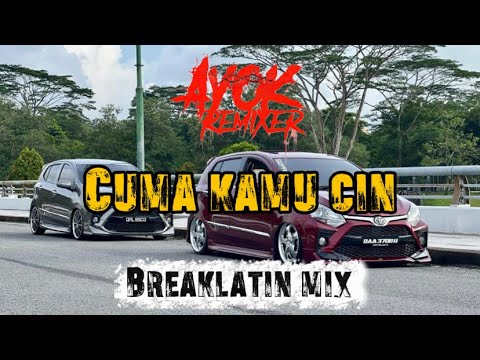 Ayok Remixer - Cuma Kamu Cin (BreakLatin Mix)
