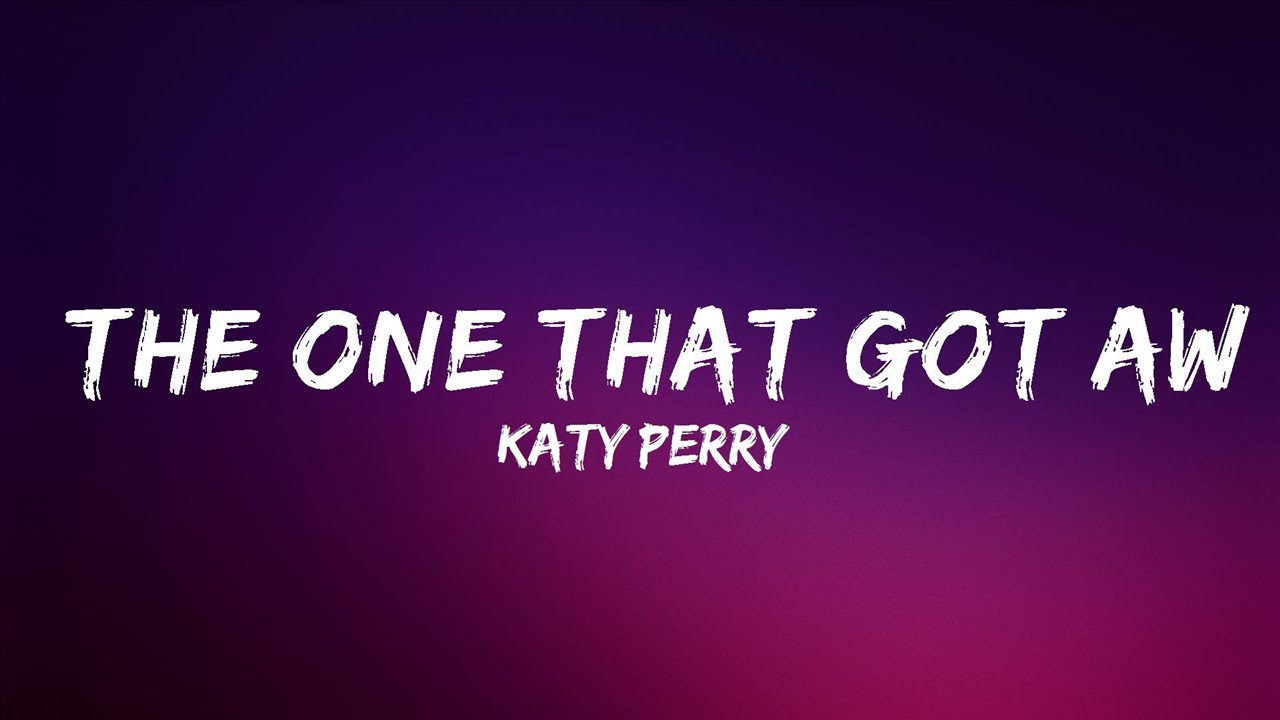 Katy Perry - The One That Got Away (Lyrics) | Lyrics Video (Official ...
