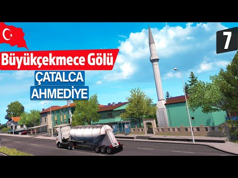 İSTANBUL, ÇATALCA ve BÜYÜKÇEKMECE GÖLÜ! Türkiye&Trakya DLC - ETS 2 Road to the Black Sea 7. Bölüm