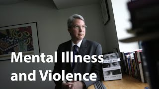 Mental Illness and Violence. Is there a Connection?