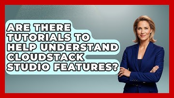 Are There Tutorials to Help Understand CloudStack Studio Features? | Cloud Stack Studio News