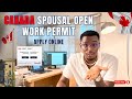 How To Apply For A Canada Spousal Open Work Permit Step By Step 