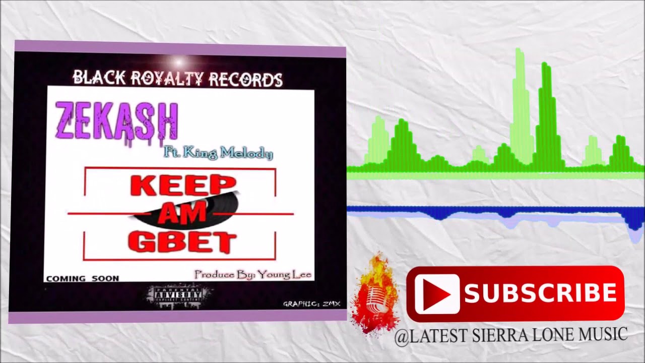 young lee pinkberry Zekash ft King Melody - Keep Am Gbet (Official Audio 2017) 🇸🇱